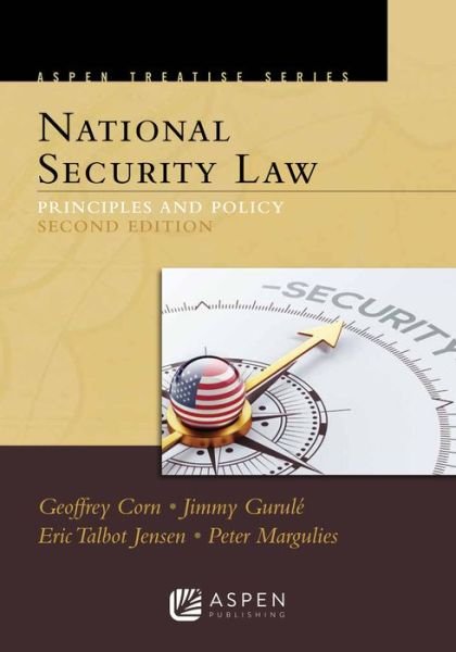 Cover for Geoffrey S Corn · Aspen Treatise for National Security Law (Paperback Book) (2019)