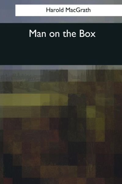 Cover for Harold Macgrath · Man on the Box (Paperback Book) (2017)