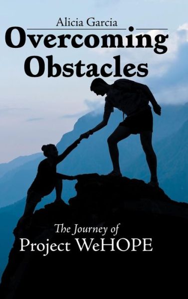 Overcoming Obstacles - Alicia Garcia - Książki - AuthorHouse - 9781546210788 - 29 września 2017