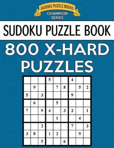 Cover for Sudoku Puzzle Books · Sudoku Puzzle Book, 800 Extra Hard Puzzles (Taschenbuch) (2017)