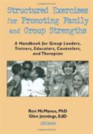 Cover for Trepper, Terry S (Western Michigan University, USA) · Structured Exercises for Promoting Family and Group Strengths: A Handbook for Group Leaders, Trainers, Educators, Counselors, and Therapists (Hardcover Book) (1996)