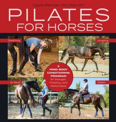 Cover for Laura Reiman · Pilates for Horses: A Mind-Body Conditioning Program for Strength, Mobility, and Performance (Paperback Book) (2021)