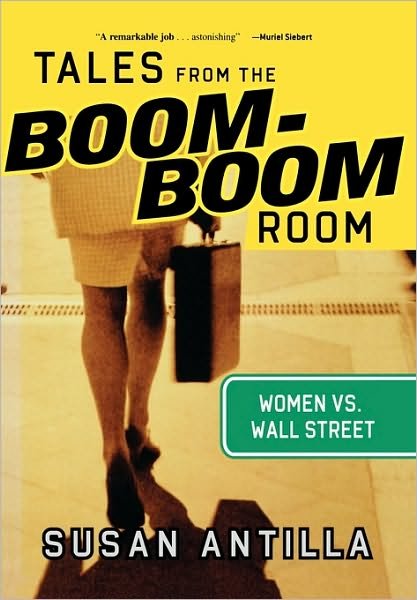Cover for Susan Antilla · Tales from the Boom-Boom Room: Women vs. Wall Street - Bloomberg (Hardcover Book) (2002)