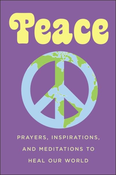 Cover for June Eding · Peace: Prayers, Inspirations, and Meditations to Heal our World (Taschenbuch) (2020)