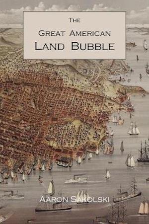Cover for Aaron M Sakolski · The Great American Land Bubble (Paperback Book) (2011)