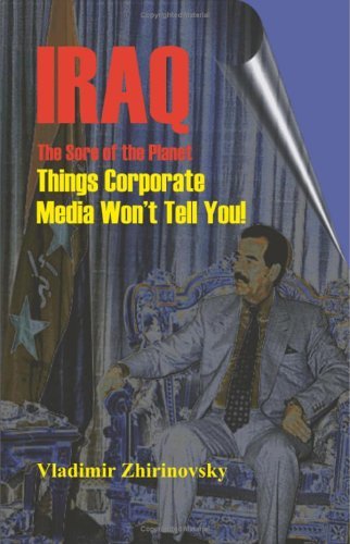 Cover for Vladimir Zhirinovsky · Iraq - the Sore of the Planet: Things Corporate Media Won't Tell You! (Taschenbuch) (2003)
