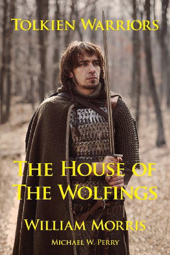 Cover for Morris, William, MD · Tolkien Warriors-The House of the Wolfings: A Story That Inspired the Lord of the Rings (Paperback Book) (2013)