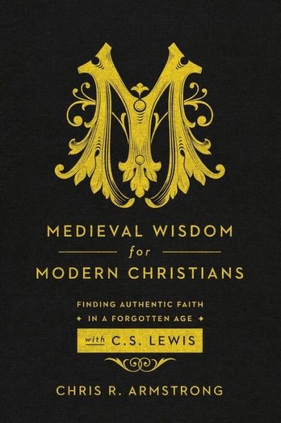 Cover for C Armstrong · Medieval Wisdom for Modern Christia (Paperback Bog) (2016)