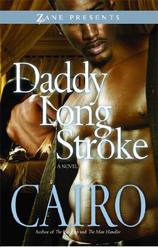Daddy Long Stroke (Zane Presents) - Cairo - Livros - Strebor Books - 9781593092788 - 3 de agosto de 2010