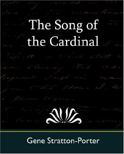 The Song of the Cardinal - Gene Stratton-porter - Livres - Book Jungle - 9781594628788 - 20 juillet 2007