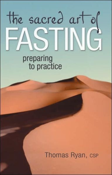Cover for Thomas Ryan · The Sacred Art of Fasting: Preparing to Practice (Taschenbuch) (2005)