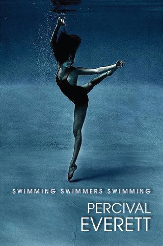 Cover for Percival Everett · Swimming Swimmers Swimming (Paperback Book) [1st edition] (2011)