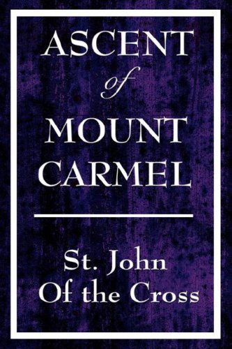 Ascent of Mount Carmel - St John of the Cross - Books - Wilder Publications - 9781604592788 - March 21, 2008