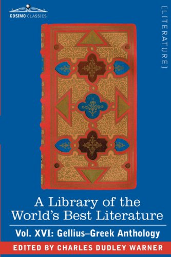 Cover for Charles Dudley Warner · A Library of the World's Best Literature - Ancient and Modern - Vol. Xvi (Forty-five Volumes); Gellius-greek Anthology (Paperback Book) (2008)