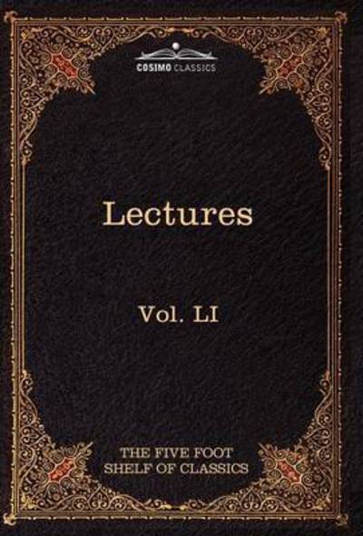 Cover for Charles W Eliot · Lectures on the Classics from the Five Foot Shelf: the Five Foot Shelf of Classics, Vol. Li (In 51 Volumes) (Hardcover Book) (2010)