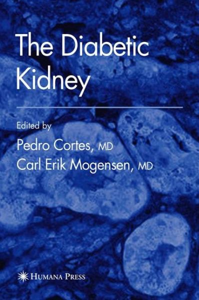 Cover for Pedro Cortes · The Diabetic Kidney - Contemporary Diabetes (Paperback Book) [1st ed. Softcover of orig. ed. 2006 edition] (2010)