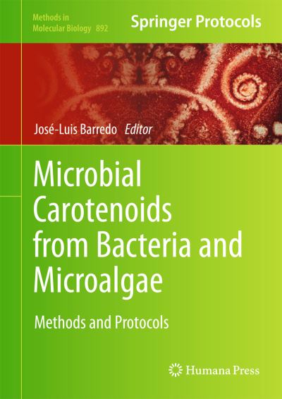 Cover for Jos -luis Barredo · Microbial Carotenoids from Bacteria and Microalgae: Methods and Protocols - Methods in Molecular Biology (Hardcover Book) [2012 edition] (2012)