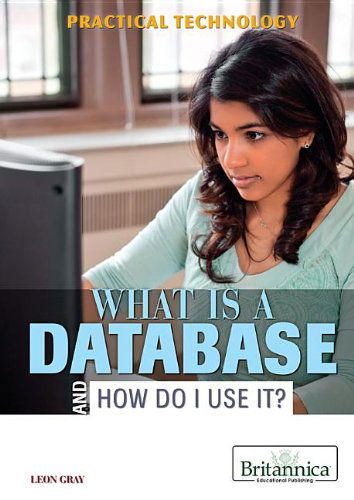 Cover for Matt Anniss · What is a Database and How Do I Use It? (Practical Technology) (Hardcover Book) (2013)