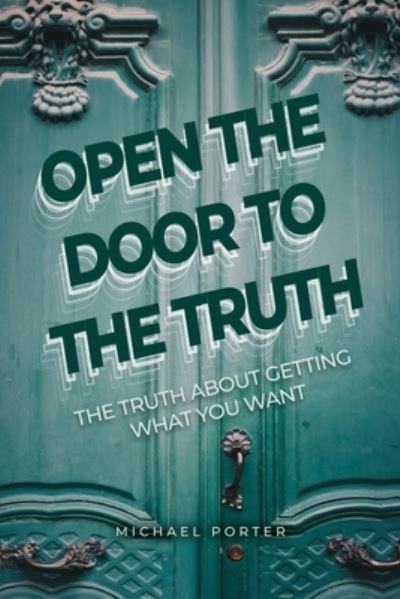 Cover for Michael Porter · Open the Door to the Truth (Paperback Book) (2021)