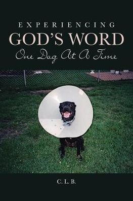 Cover for C L B · Experiencing God's Word One Dog at a Time (Pocketbok) (2018)