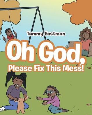 Cover for Tammy Eastman · Oh God, Please Fix This Mess! (Paperback Book) (2018)