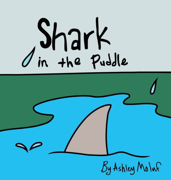 Cover for Ashley Moluf · Shark in the Puddle (Hardcover Book) (2020)