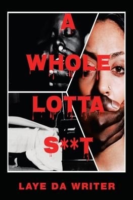 Cover for Laye Da Writer · A Whole Lotta S**T (Pocketbok) (2020)
