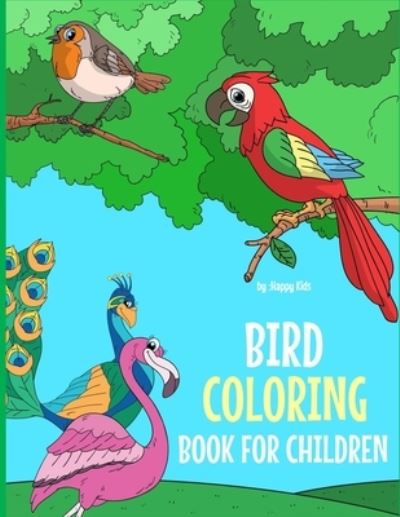 Cover for Happy Kids · Bird Coloring Book For Children (Paperback Book) (2019)