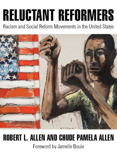 Reluctant Reformers: Racism and Social Reform Movements in the United States - Robert L. Allen - Books - OR Books - 9781682192788 - November 4, 2021