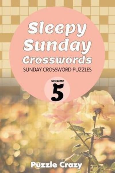Cover for Puzzle Crazy · Sleepy Sunday Crosswords Volume 5 (Paperback Book) (2016)