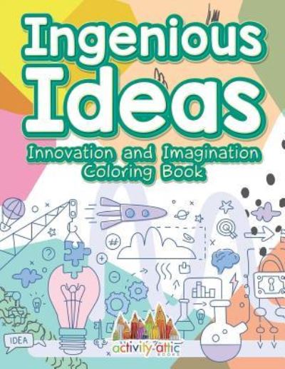 Cover for Activity Attic Books · Ingenious Ideas (Paperback Book) (2016)