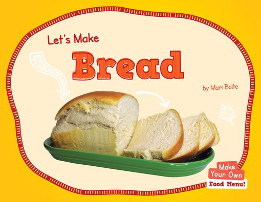 Cover for Mari Bolte · Let's Make Bread (Hardcover Book) (2023)