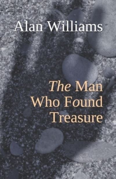 Cover for Alan Williams · The Man Who Found Treasure (Pocketbok) (2019)