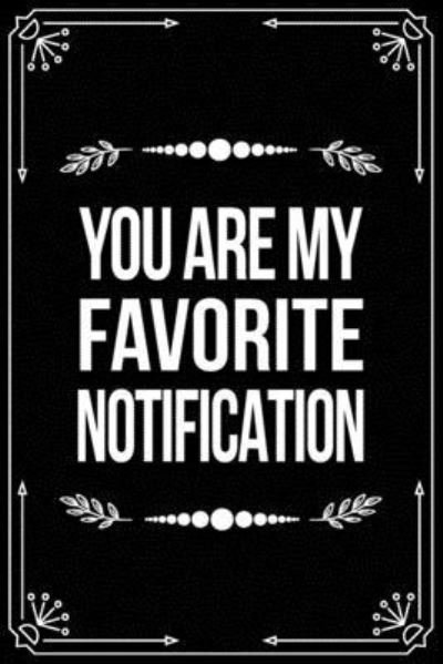 Cover for Bfsc Publishing · You Are My Favorite Notification (Paperback Book) (2019)