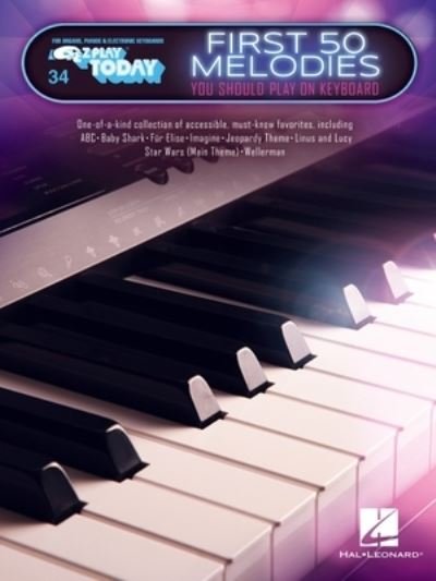 First 50 Melodies You Should Play on Keyboard - e-Z Play Today #34 - Hal Leonard Corp. - Bücher - Leonard Corporation, Hal - 9781705192788 - 1. Juli 2023