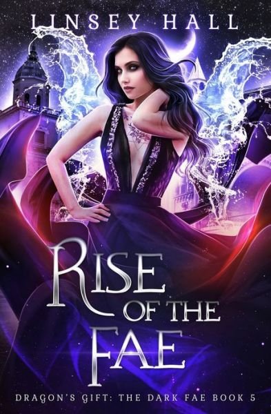 Rise of the Fae - Linsey Hall - Bøker - Independently Published - 9781706801788 - 8. november 2019