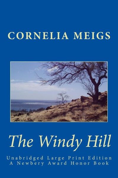 Cover for Cornelia Meigs · The Windy Hill Unabridged Large Print Edition (Paperback Book) (2018)