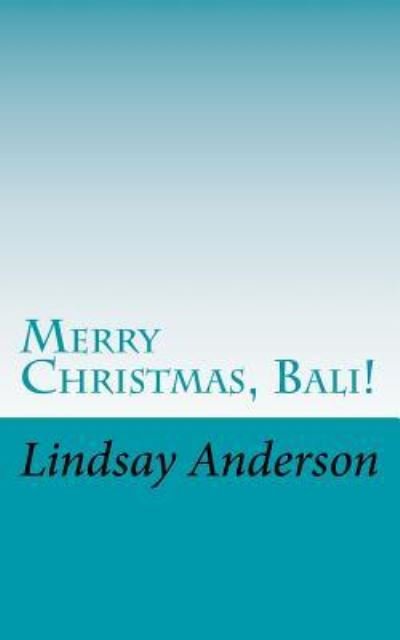 Cover for Lindsay Anderson · Merry Christmas, Bali! (Paperback Bog) (2018)