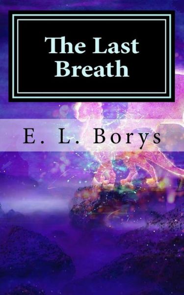 Cover for E L Borys · The Last Breath (Pocketbok) (2018)