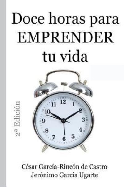 Cover for Garc · Doce Horas Para Emprender Tu Vida (Taschenbuch) (2018)