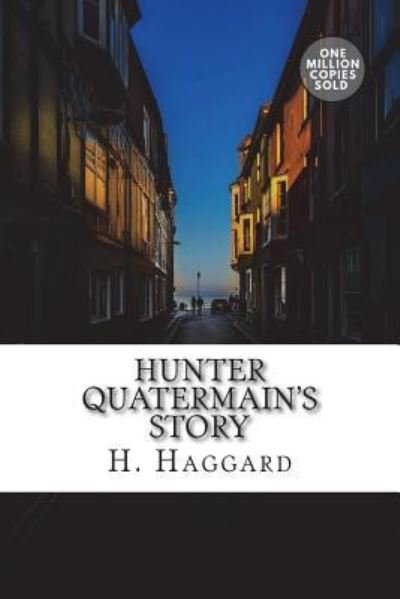 Cover for Sir H Rider Haggard · Hunter Quatermain's Story (Paperback Book) (2018)