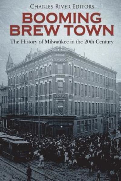 Charles River Editors · Booming Brew Town (Paperback Bog) (2018)