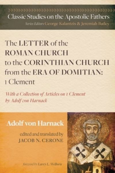 The Letter of the Roman Church to the Corinthian Church from the Era of Domitian - Adolf Von Harnack - Livros - Pickwick Publications - 9781725273788 - 4 de fevereiro de 2021