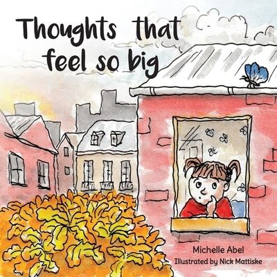 Cover for Michelle Abel · Thoughts That Feel So Big (Paperback Book) (2021)