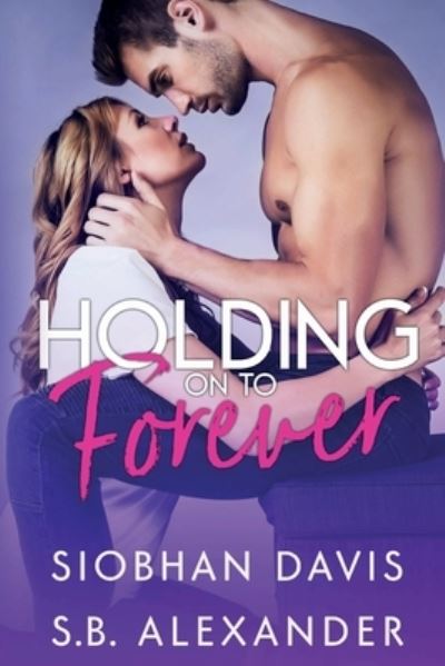 Cover for S B Alexander · Holding on to Forever (Pocketbok) (2019)