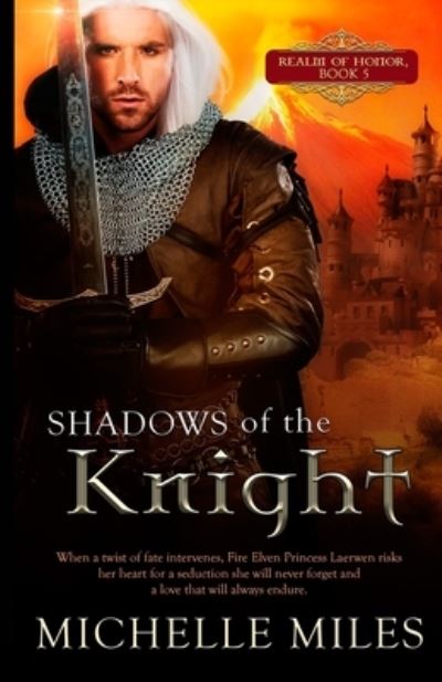 Shadows of the Knight - Michelle Miles - Książki - Dusty Tome Publishing - 9781733388788 - 1 sierpnia 2019