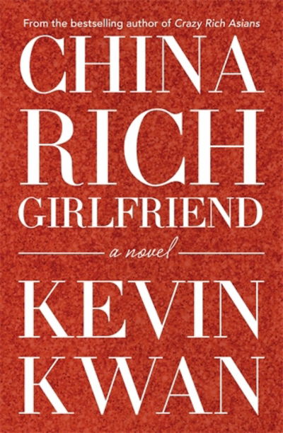 Cover for Kevin Kwan · China Rich Girlfriend - Crazy Rich Asians (Paperback Bog) [Main edition] (2016)