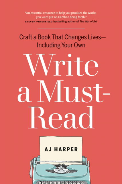 Write a Must-Read: Craft a Book That Changes Lives--Including Your Own - Harper, Editor & Publishing Strategist Aj - Books - Page Two Books, Inc. - 9781774585788 - October 1, 2025