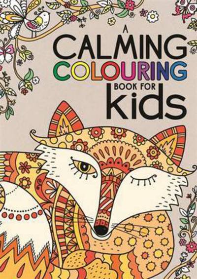 Cover for Felicity French · Calming Colouring for Kids (Paperback Book) (2015)