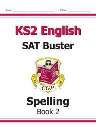 Cover for CGP Books · KS2 English SAT Buster: Spelling - Book 2 (for the 2024 tests) - CGP SATS English (Pocketbok) (2020)